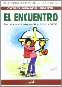 portada El Encuentro - Libro de Actividades: Iniciación a la Penitencia y a la Eucaristía (Catecumenado Infantil)
