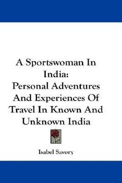 portada a sportswoman in india: personal adventures and experiences of travel in known and unknown india