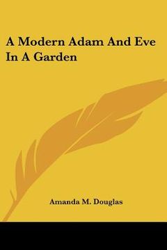 portada a modern adam and eve in a garden (in English)