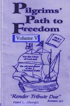 portada Pilgrim's Path To Freedom: Render Tribute Due Volume 5 (en Inglés)