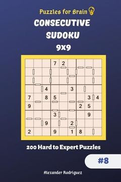 portada Puzzles for Brain - Consecutive Sudoku 200 Hard to Expert Puzzles 9x9 vol.8 (in English)