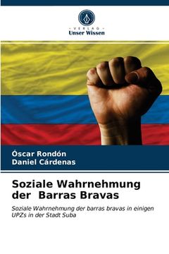 portada Soziale Wahrnehmung der Barras Bravas (en Alemán)