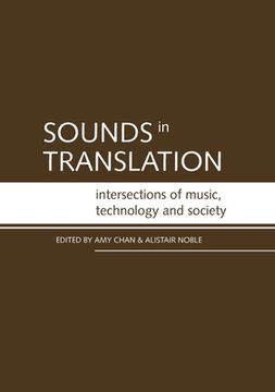 portada Sounds in Translation: Intersections of music, technology and society (en Inglés)