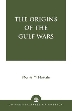 portada The Origins of the Gulf Wars (en Inglés)