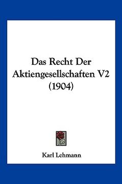 portada Das Recht Der Aktiengesellschaften V2 (1904) (en Alemán)