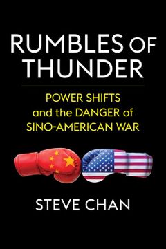 portada Rumbles of Thunder: Power Shifts and the Danger of Sino-American war (en Inglés)