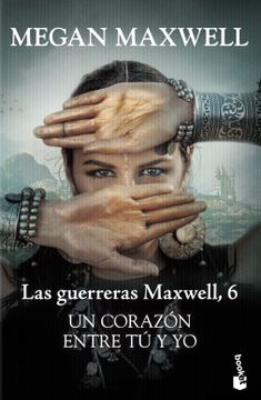 Libro Un Corazon Entre tu y yo, Megan Maxwell, ISBN 9788408253150. Comprar  en Buscalibre