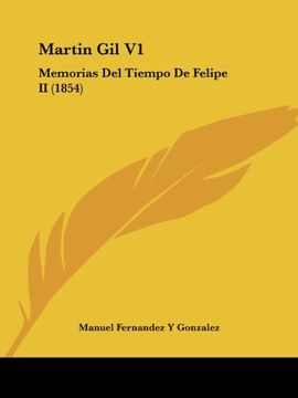 portada Martin gil v1: Memorias del Tiempo de Felipe ii (1854)