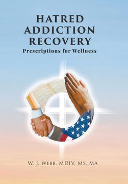 portada Hatred Addiction Recovery: Prescriptions for Wellness (en Inglés)