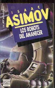 portada Los Robots Del Amanecer (spanish Edition) (in Spanish)