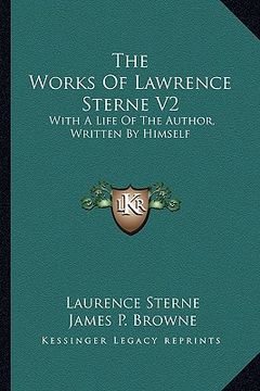 portada the works of lawrence sterne v2: with a life of the author, written by himself (en Inglés)