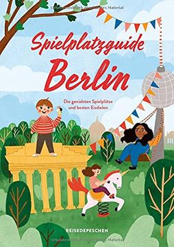 portada Spielplatzguide Berlin - Reiseführer für Familien (en Alemán)