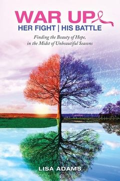 portada Her Fight His Battle: Finding the Beauty of Hope, in the Midst of Unbeautiful Seasons (en Inglés)