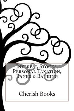 portada Interest, Stocks, Personal Taxation, Banks & Banking (en Inglés)