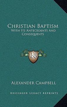 portada christian baptism: with its antecedents and consequents (in English)