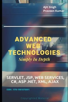 portada Advanced Web Technologies Simply In Depth: Servlet, JSP, Web Services, C#, ASP .NET, XML, AJAX (en Inglés)