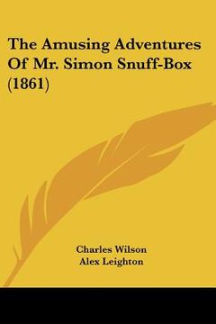 portada the amusing adventures of mr. simon snuff-box (1861) (in English)