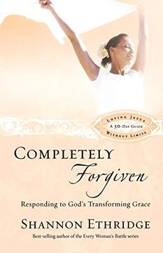 portada Completely Forgiven: Responding to God's Transforming Grace (Loving Jesus Without Limits) 