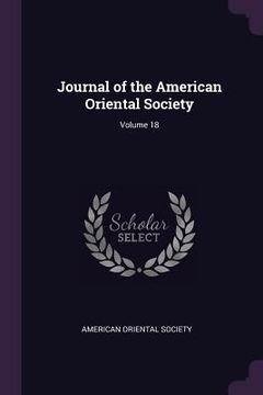 portada Journal of the American Oriental Society; Volume 18 (en Inglés)