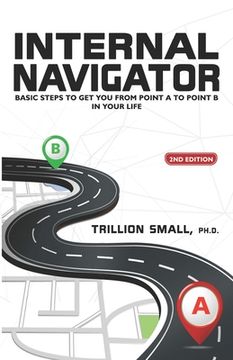 portada Internal Navigator: Basic Steps to Get You from Point A to Point B in Your Life (en Inglés)