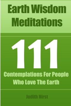 portada Earth Wisdom Meditations: 111 Contemplations For People Who Love The Earth