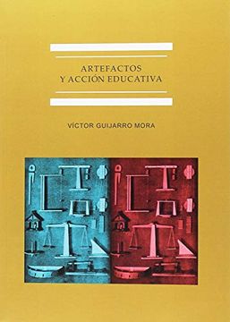 portada Artefactos y Acción Educativa. La Cultura del Objeto Científico en la Enseñanza Secundaria en España (1845-1930) (in Spanish)