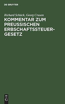 portada Kommentar zum Preußischen Erbschaftssteuergesetz: Vom 19. Mai 1891, 31. Juli 1895 Nebst Einer Systematischen Darstellung des Erbschaftssteuerrechts (German Edition) (en Alemán)