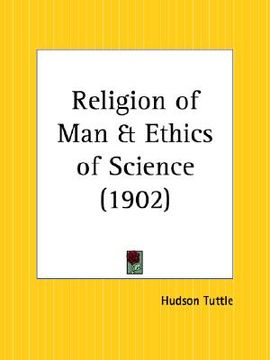 portada religion of man and ethics of science (en Inglés)