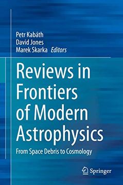 portada Reviews in Frontiers of Modern Astrophysics. From Space Debris to Cosmology. (en Inglés)