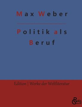portada Politik als Beruf: Politik als Beruf & Kürzere politische Schriften (en Alemán)