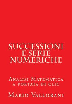 portada Successioni e serie numeriche: Analisi Matematica a portata di clic (in Italian)