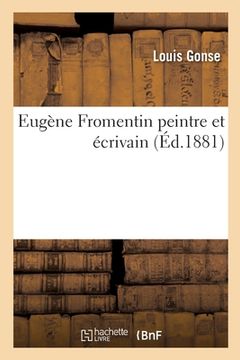 portada Eugène Fromentin Peintre Et Écrivain (in French)