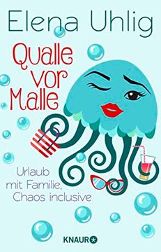 portada Qualle vor Malle: Urlaub mit Familie, Chaos Inclusive (en Alemán)