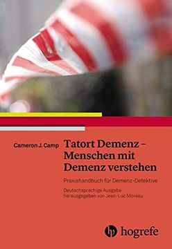 portada Tatort Demenz - Menschen mit Demenz Verstehen: Praxishandbuch für Demenz-Detektive (en Alemán)
