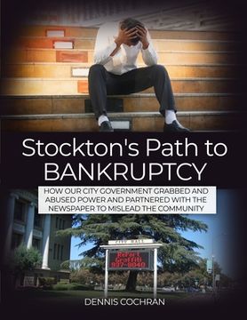 portada Stockton's Path to Bankruptcy (in English)