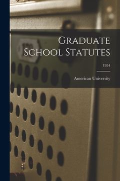 portada Graduate School Statutes; 1954 (en Inglés)