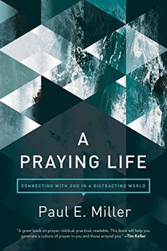 portada A Praying Life: Connecting With god in a Distracting World (en Inglés)