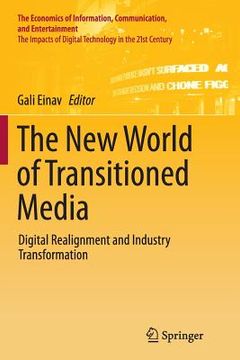 portada The New World of Transitioned Media: Digital Realignment and Industry Transformation (en Inglés)