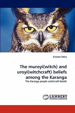 portada the muroyi(witch) and uroyi(witchcraft) beliefs among the karanga (in English)
