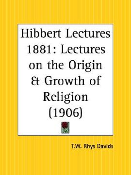 portada hibbert lectures 1881: lectures on the origin and growth of religion (in English)