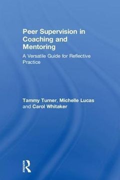 portada Peer Supervision in Coaching and Mentoring: A Versatile Guide for Reflective Practice (en Inglés)