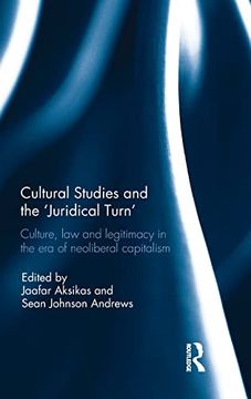 portada Cultural Studies and the 'juridical Turn': Culture, Law, and Legitimacy in the era of Neoliberal Capitalism