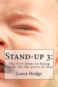 portada Stand-up 3: The Five Steps to being Funny, for the price of four (in English)