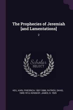 portada The Prophecies of Jeremiah [and Lamentations]: 2 (en Inglés)