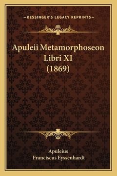 portada Apuleii Metamorphoseon Libri XI (1869) (en Latin)