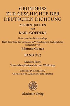 portada Sechstes Buch: Vom Siebenjahrigen bis zum Weltkriege: Nationale Dichtung. Teil 2: Goethes Leben. Allgemeine Bibliographie 