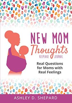 portada New mom Thoughts: Real Questions for Moms With Real Feelings 