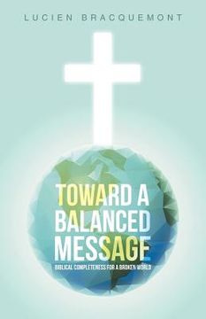 portada Toward a Balanced Message: Biblical Completeness for a Broken World