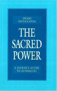 the sacred power,a seeker´s guide to kundalini