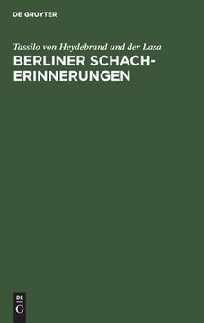 portada Berliner Schach-Erinnerungen: Nebst den Spielen des Greco und Lucena (German Edition) [Hardcover ] (en Alemán)